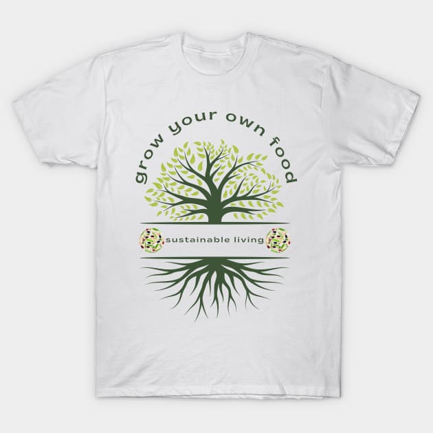 Grow your own food T-Shirt by Inspire Wizard